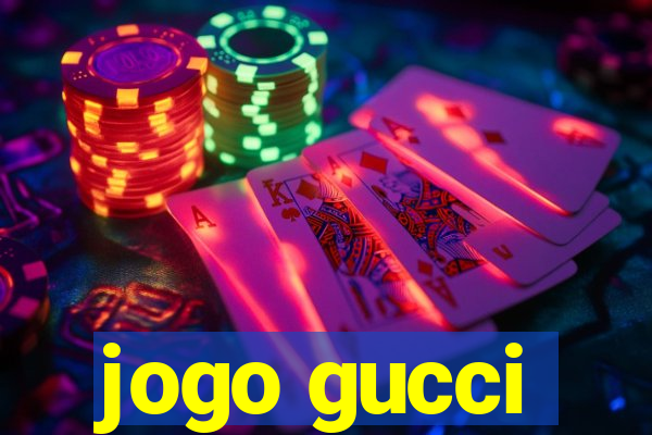jogo gucci